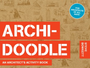 Archidoodle  The Architect's Activity Book